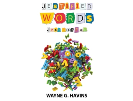 Livro JESTIFIED WORDS JEST FOR FUN de Wayne G Havins (Inglês)