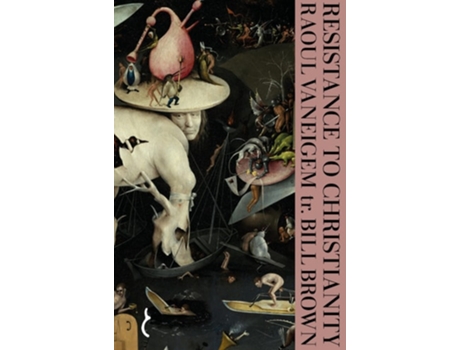 Livro Resistance To Christianity De Raoul Vaneigem (inglês - Capa Dura)