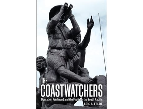 Livro The Coastwatchers Operation Ferdinand and the Fight for the South Pacific de Eric A Feldt (Inglês)