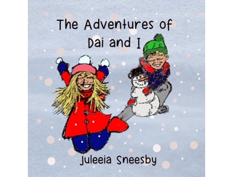 Livro The Adventures Of Dai And I De Juleeia Sneesby (inglês)