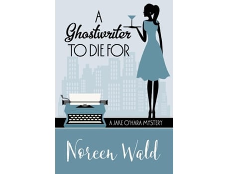 Livro A Ghostwriter To Die For De Noreen Wald (inglês - Capa Dura)