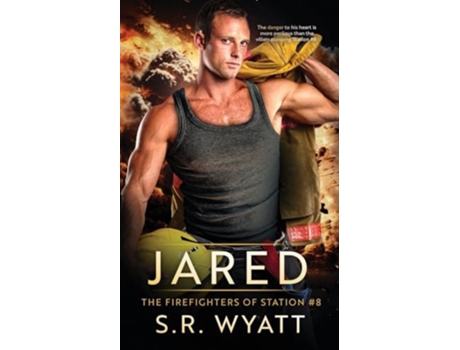 Livro Jared The Firefighters of Station 8 de S R Wyatt (Inglês)
