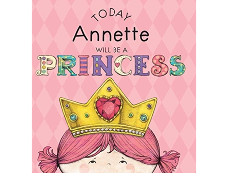 Livro Today Annette Will Be a Princess de Paula Croyle (Inglês)