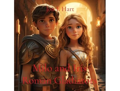 Livro Milo and Iris Roman Gladiators de Hart, Jon et al. (Inglês)