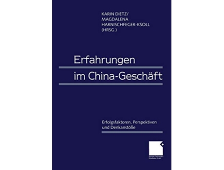 Livro Erfahrungen im ChinaGeschäft Erfolgsfaktoren Perspektiven und Denkanstöße German Edition de Karin Dietz (Alemão)