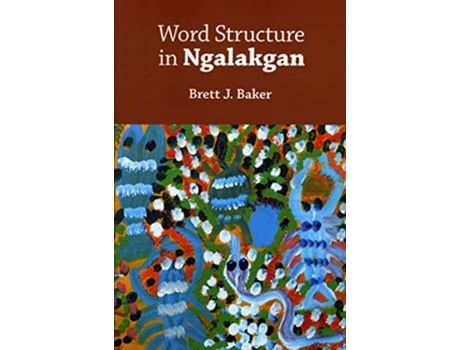 Livro Word Structure in Ngalakgan de Brett Baker (Inglês)