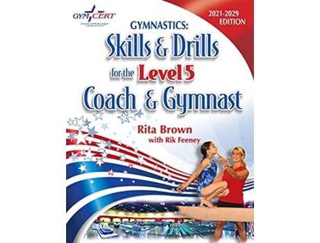 Livro Gymnastics Level 5 Skills Drills for the Coach and Gymnast de Rita Brown Rik Feeney (Inglês)