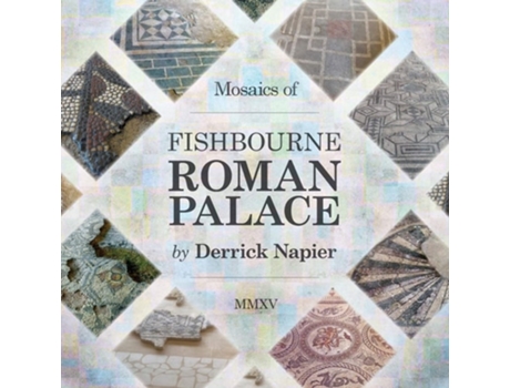 Livro Mosaics Of Fishbourne Roman Palace De Derrick Napier (inglês)