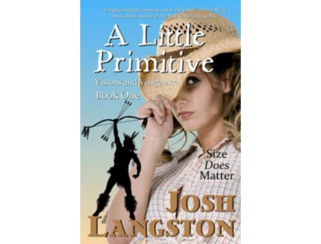 Livro A Little Primitive Visions and Vengeance The Little Primitives de Josh Langston (Inglês)