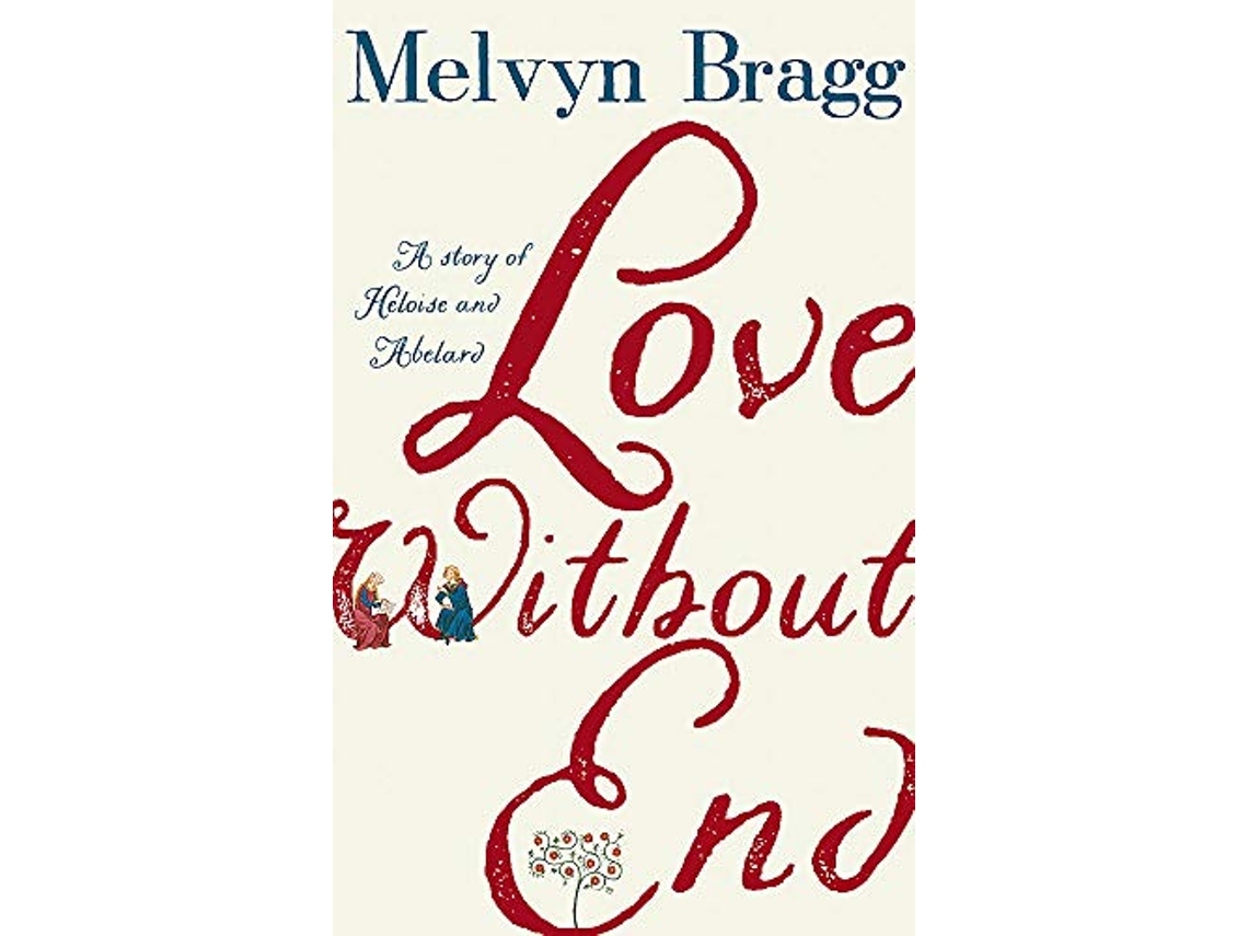 Livro Love Without End de Melvyn Bragg (Inglês)