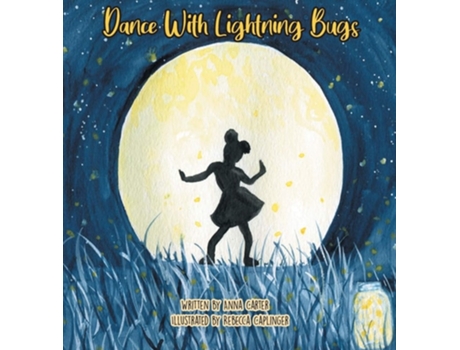 Livro Dance With Lightning Bugs De Anna C Carter (inglês - Capa Dura)