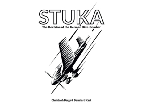 Livro STUKA The Doctrine of the German DiveBomber de Christoph Bergs Bernhard Kast (Inglês)