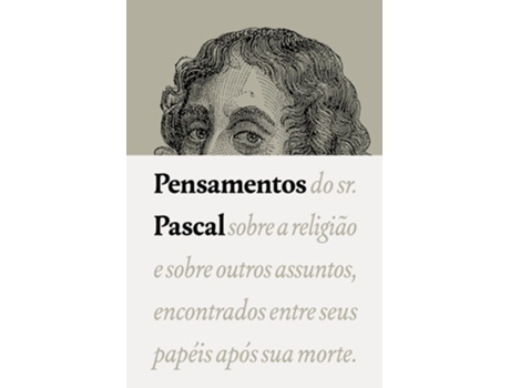 Livro Pensamentos Do Sr. Pascal Sobre A Religião E Sobre Outros Assuntos, Encontrados Entre Seus Papéis Ap De Blaise Pascal (português - Capa Dura)