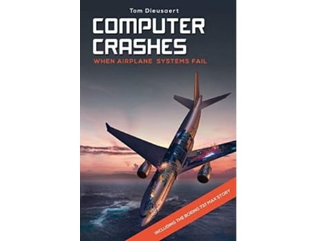 Livro Computer Crashes When Airplane Systems Fail De Tom Dieusaert (inglês)