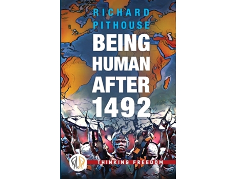 Livro being human after 1492 de richard pithouse (inglês)