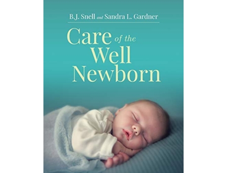 Livro Care Of The Well Newborn de Bj Snell e Sandra L Gardner (Inglês)