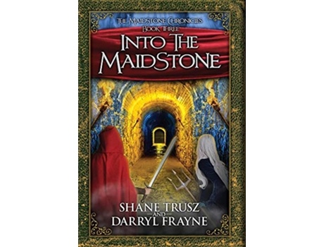 Livro Into the Maidstone Maidstone Chronicles de Shane Trusz e Darryl Frayne (Inglês - Capa Dura)