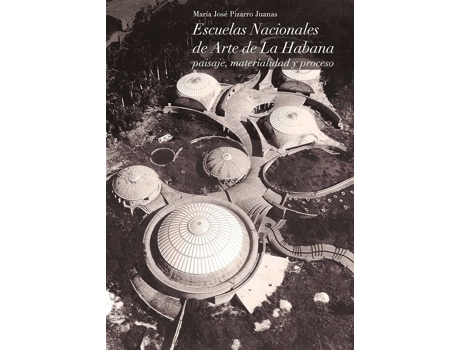 Livro Escuelas Nacionales De Arte En La Habana de Mar¡A Jose Pizarro Juanas (Espanhol)