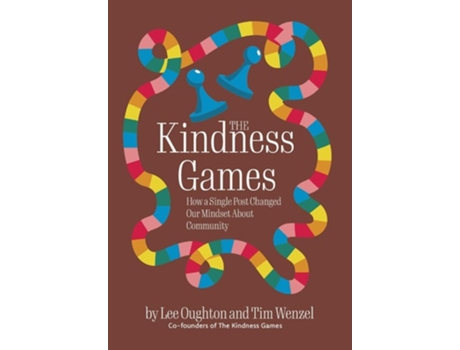 Livro The Kindness Games How a Single Post Changed Our Mindset About Community de Lee Oughton e Tim Wenzel (Inglês - Capa Dura)