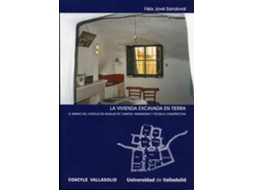 Livro Vivienda Excavada En Tierra, La. El Barrio Del Castillo En Aguilar De Campos Patrimonio Y Técnica C de Felix Jové Sandoval (Espanhol)