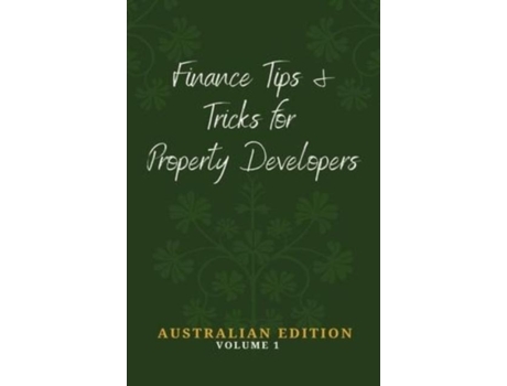 Livro Finance Tips And Tricks For Property Developers De Donnelly, Daniel Et Al. (inglês)