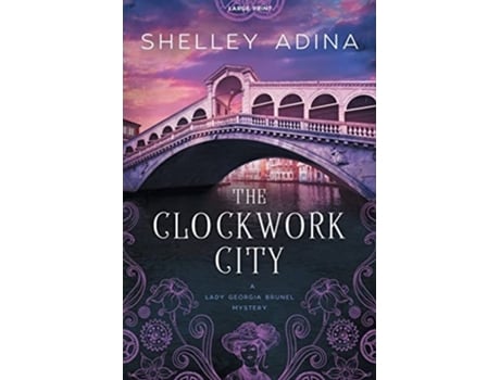 Livro The Clockwork City Large Print de Shelley Adina (Inglês)