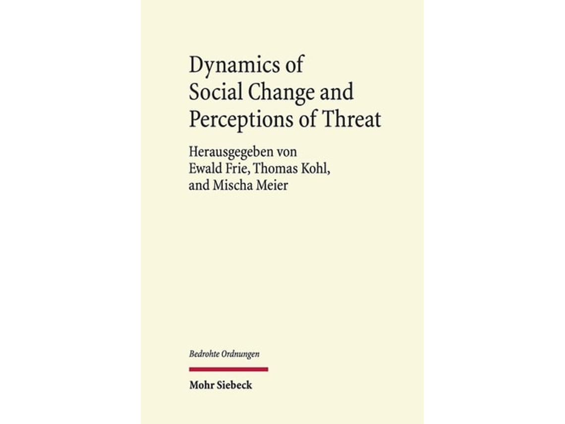 Livro Dynamics Of Social Change And Perceptions Of Threat De Ewald Frie, Thomas Kohl Et Al. (inglês - Capa Dura)