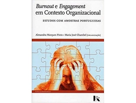 Livro Burnout E Engagement Em Contexto Organizacional De Alexandra Marques Pinto E Maria José Chambel (português)