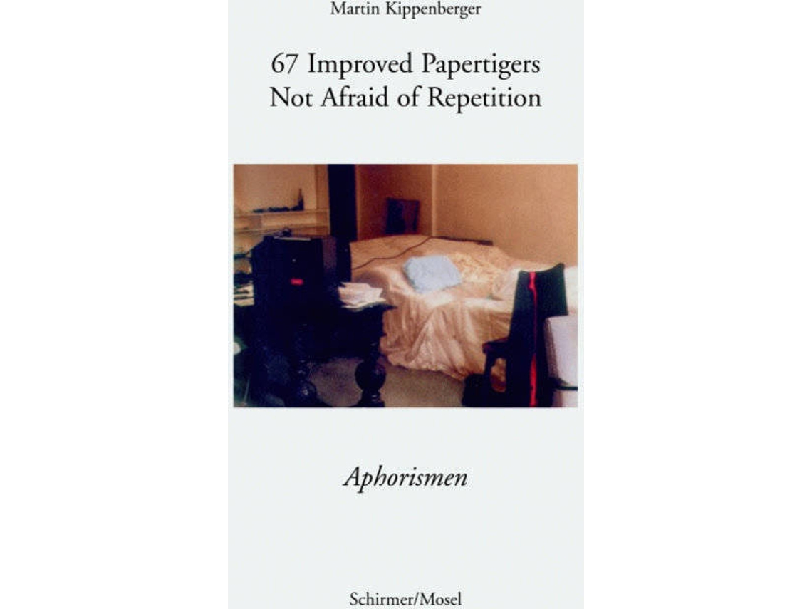 Livro Martin Kippenberger 67 Improved Papertigers Not Afraid of Repetition de Martin Kippenberger (Inglês)