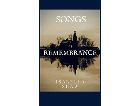 Livro Songs of Remembrance de Isabella Shaw (Inglês)