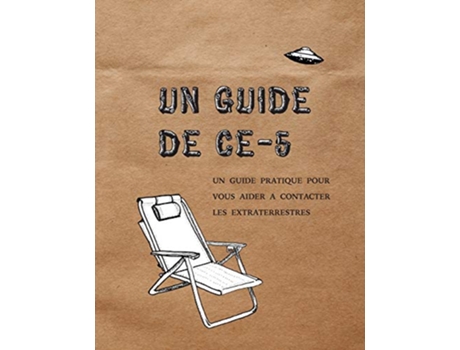Livro Un Guide de CE5 Un guide pratique pour vous aider a contacter les extraterrestres French Edition de Cielia Hatch (Francês)