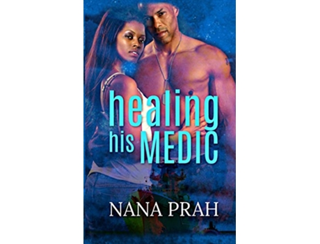 Livro Healing His Medic Protectors de Nana Prah (Inglês)