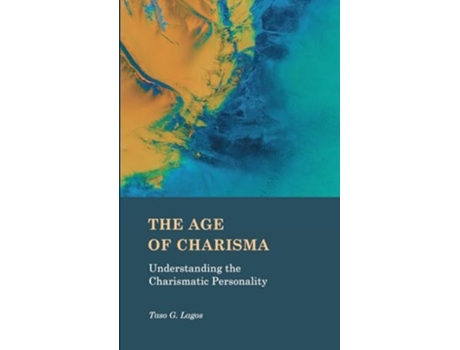 Livro The Age of Charisma Understanding the Charismatic Personality de Taso G Lagos (Inglês - Capa Dura)