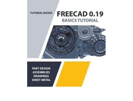 Livro Freecad 0.19 Basics Tutorial De Tutorial Books (inglês)