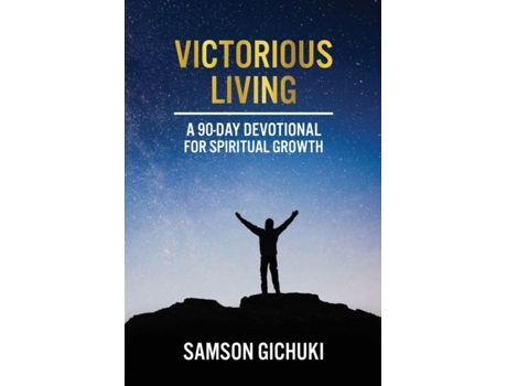 Livro Victorious Living: A 90-Day Devotional To Spiritual Growth Samson Gichuki (Inglês)