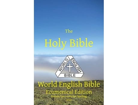 Livro The Holy Bible World English Bible Ecumenical Edition British/international Spelling De Johnson E Michael Paul (inglês)
