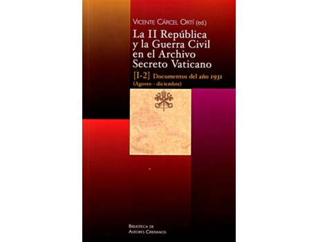 Livro La Ii República Y La Guerra Civil En El Archivo Secreto Vaticano, I-2 de Vicente Cárcel Ortí (Espanhol)