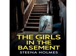 Livro The Girls In The Basement A totally addictive psychological thriller full of shocking twists de Steena Holmes (Inglês)