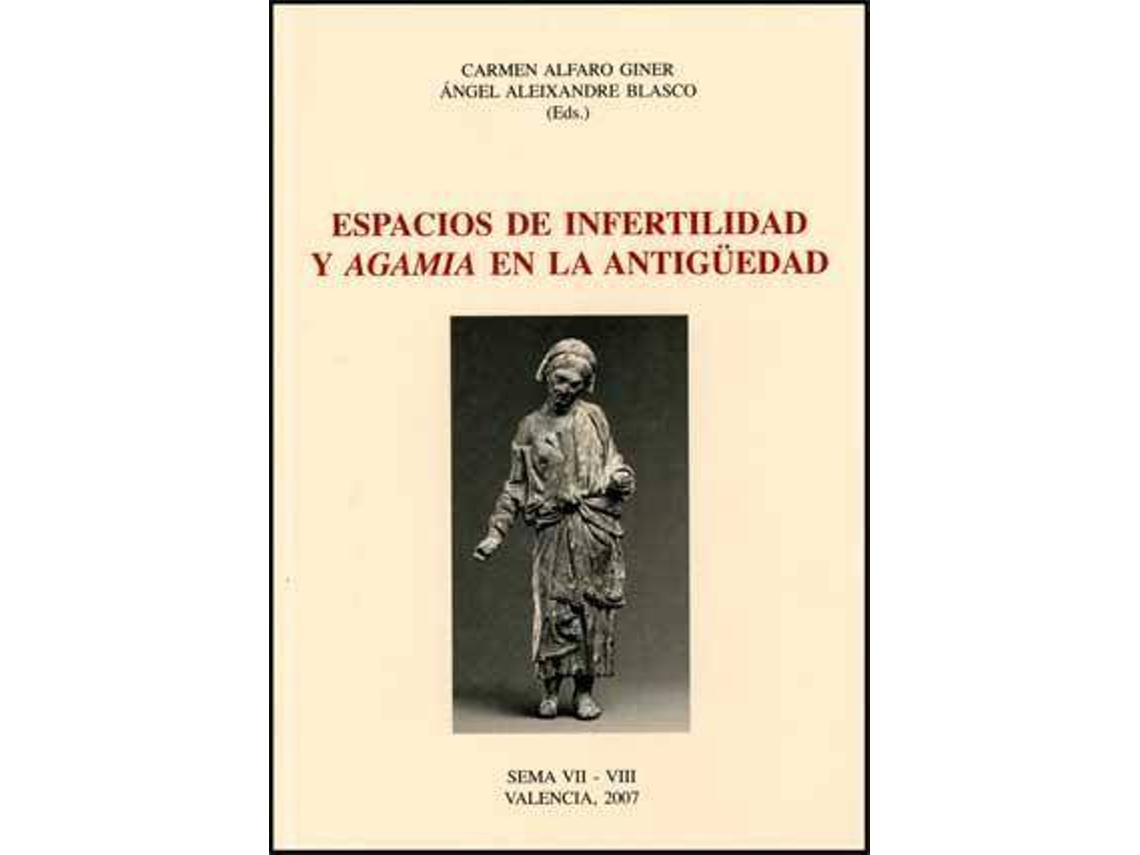 Livro Espacios de infertilidad y agamia en la Antigüedad de Literary Editor Carmen Alfaro Giner e Literary Editor Ángel Aleixandre Blasco (Espanhol)