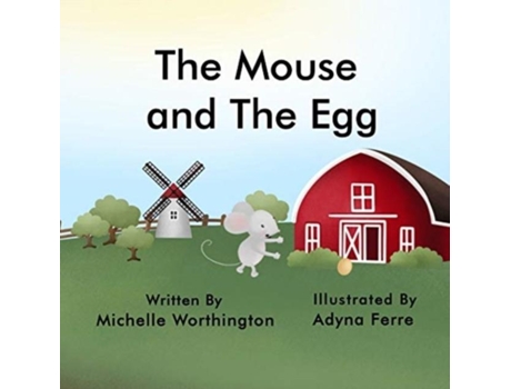 Livro The Mouse And The Egg De Michelle Worthington (inglês)