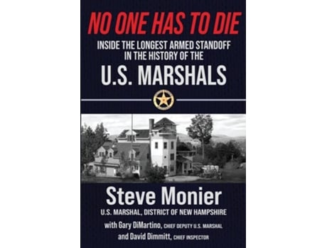 Livro No One Has To Die Inside The Longest Armed Standoff in the History of the U.S. Marshals de Steve Monier (Inglês)