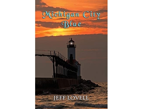 Livro Michigan City Blue De Jeff Lovell (inglês)
