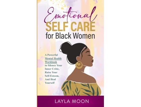 Livro Emotional Self Care For Black Women De Layla Moon (inglês)