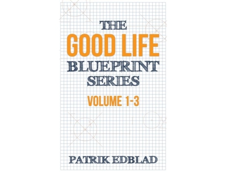 Livro The Good Life Blueprint Series Volume 1-3 De Patrik Edblad (inglês)