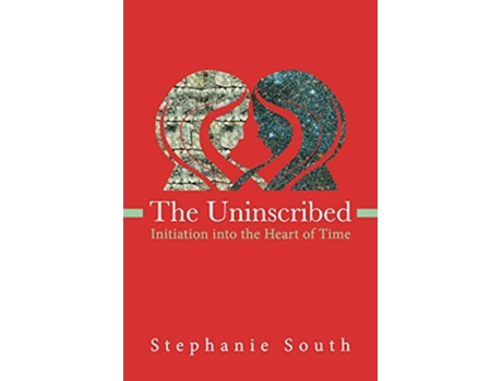 Livro The Uninscribed Initiation into the Heart of Time de Stephanie South (Inglês)