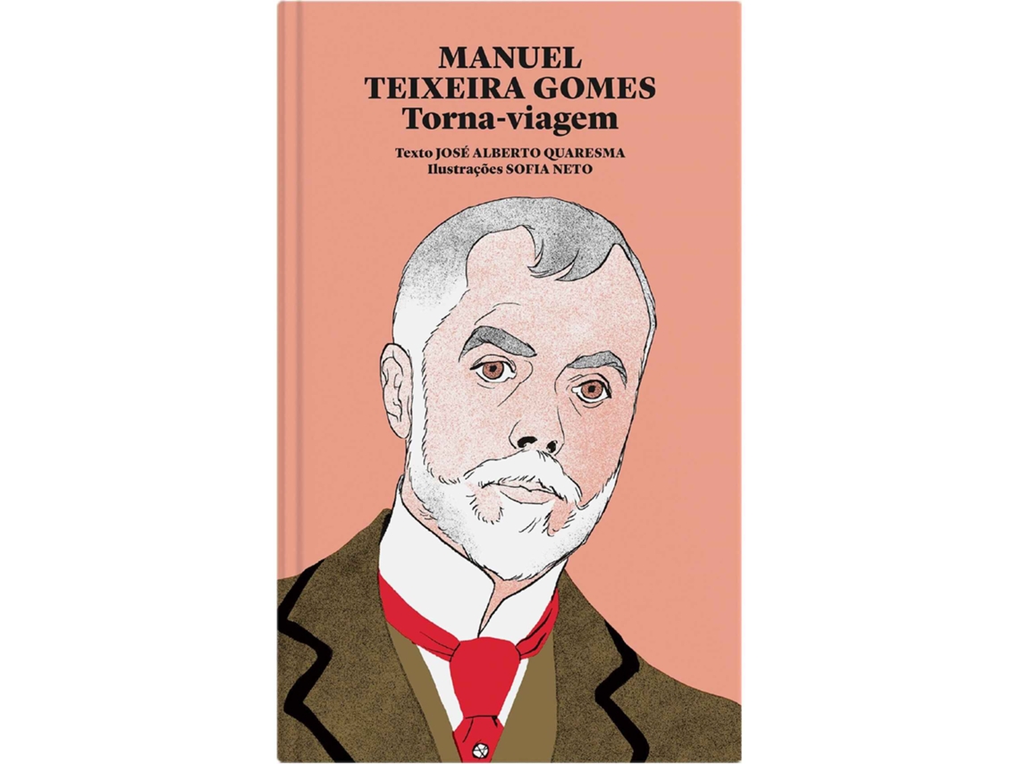 Manuel Teixeira Gomes - Torna-viagem De José Alberto Quaresma