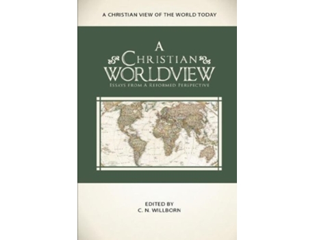 Livro A Christian Worldview de K Scott Oliphint Richard D Phillips (Inglês)