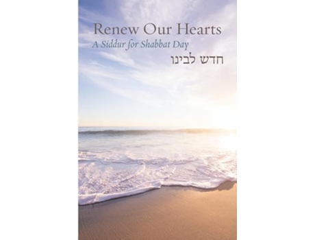 Livro Renew Our Hearts A Siddur for Shabbat Day de Rachel Barenblat (Inglês - Capa Dura)