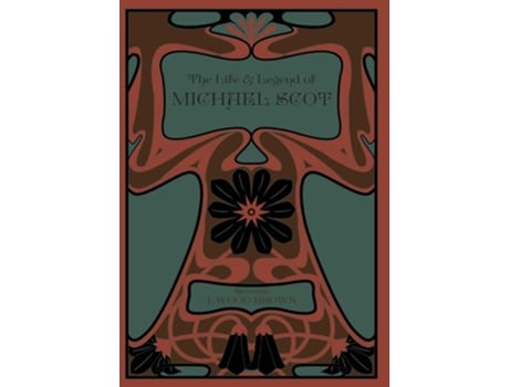 Livro The Life And Legend Of Michael Scot De J Wood Brown (inglês - Capa Dura)