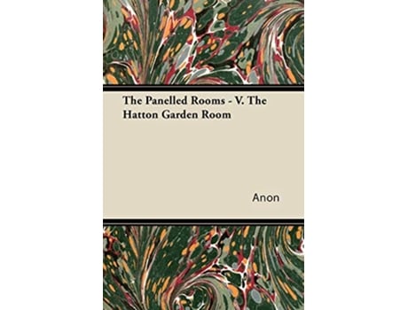Livro The Panelled Rooms V The Hatton Garden Room de Anon (Inglês)